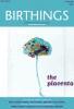 BIRTHINGS Issue 97 - The Placenta (Hard Copy version)