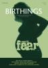 BIRTHINGS Issue 98 - Fear (Hard Copy version)