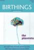 BIRTHINGS Issue 97 - The Placenta (PDF web version)
